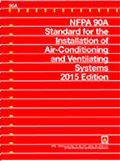 NFPA 90A: Standard for the Installation of Air-Conditioning and Ventilating Systems, 2015